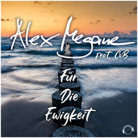 Alex Megane feat. CvB - Für Die Ewigkeit