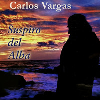 Carlos Vargas - Suspiro del Alba (Remastered 2021)