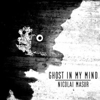 Nicolai Masur - Ghost in My Mind