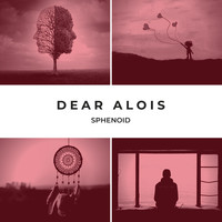 Sphenoid - Dear Alois