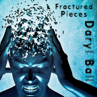 Daryl Ball - Fractured Pieces