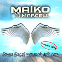 Maiko Marcell - Einen Engel wünsch ich mir (Version 2021)