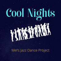 Mel's Jazz Dance Project - Cool Nights! (Studio Version)