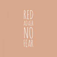 Red Adair - No Fear