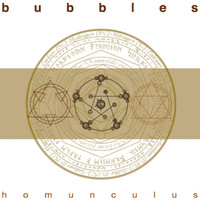 Bubbles - Homunculus