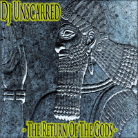 DJ Unscarred - The Return of the Gods