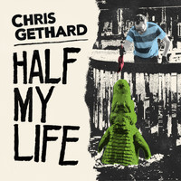 Chris Gethard - Half My Life (Explicit)