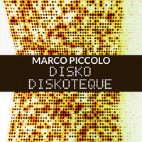 Marco Piccolo - Disko Diskoteque