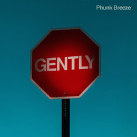 Phunk Breeze - Gently