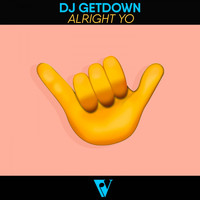 DJ Getdown - Alright Yo