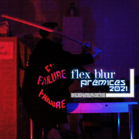 Flex Blur - Prémices 2021