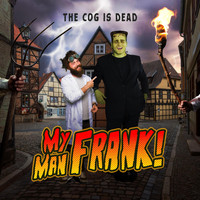 The Cog is Dead - My Man Frank!