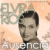 Elvira Ríos - Ausencia (Remastered)