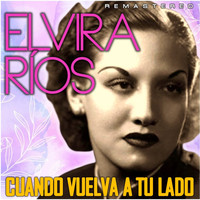 Elvira Ríos - Cuando vuelva a tu lado (Remastered)