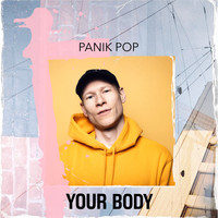 Panik Pop - Your Body