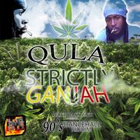 J-QULA - Strictly Ganjah
