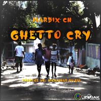Mardix CN - Ghetto Cry
