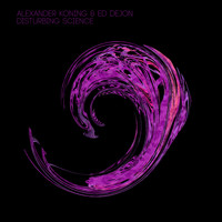 Alexander Koning & Ed Dejon - Disturbing Science