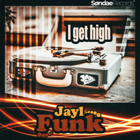 Jayl Funk - I Get High