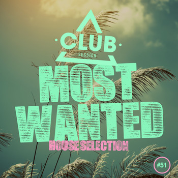 Various Artists - Most Wanted - House Selection, Vol. 51 (Explicit)