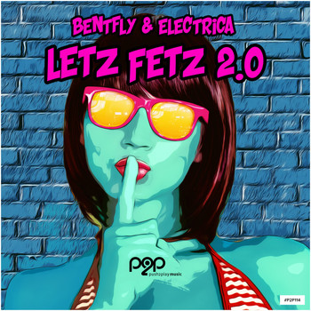 Bentfly & Electrica - Letz Fetz 2.0