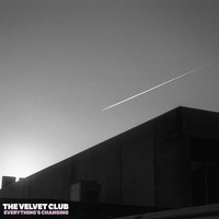 The Velvet Club / - Everything's Changing