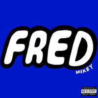 Mikey / - Fred