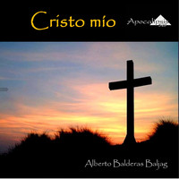 Alberto Balderas Baljag / - Cristo mío Apocalipsis 3,20