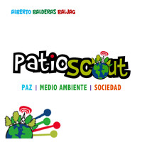 Alberto Balderas Baljag / - Patio Scout (Paz, Medio Ambiente y Sociedad)