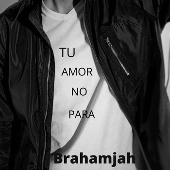 Brahamjah / - Tu amor no para