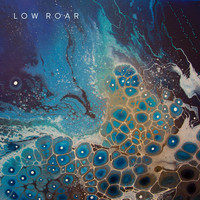 Low Roar - maybe tomorrow... (Explicit)