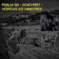 Rachel Duncan / - Psalm 138 - Go4Christ - Hebrews 4:12 Ministries