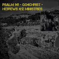 Rachel Duncan / - Psalm 141 - Go4Christ - Hebrews 4:12 Ministries