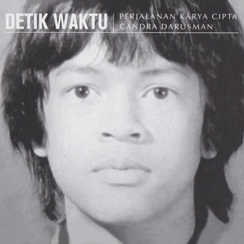 Various Artists - Detik Waktu : Perjalanan Karya Cipta Candra Darusman