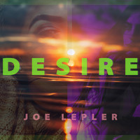 Joe Lepler / - Desire
