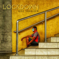 Mike Tambasen / - Lockdown