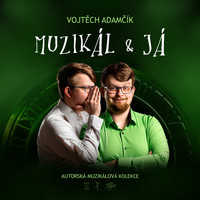 Various Artists / - Vojtěch Adamčík: Muzikál & já - autorská muzikálová kolekce