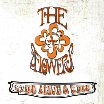 The Flowers / - Still Alive & Well