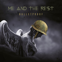 Me and the Rest - Bulletproof