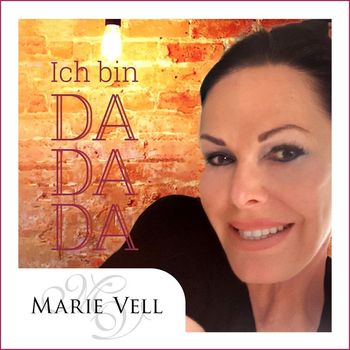 Marie Vell - Ich bin da, da, da