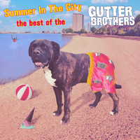 The Gutter Brothers - Summer in the City - the Best of the Gutter Brothers