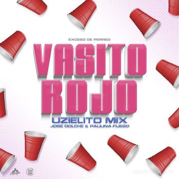 Uzielito Mix - Vasito Rojo (feat. Jose Dolche & Paulina Fuego)