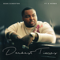 Sean Kingston - Darkest Times (feat. G Herbo) (Explicit)