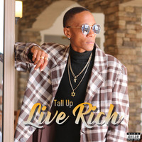 Tall Up - Live Rich (Explicit)