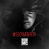 Kid Mc - Sombra (Explicit)