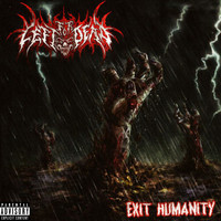 Left For Dead - Exit Humanity (Explicit)