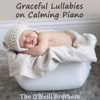 The O'Neill Brothers - Graceful Lullabies on Calming Piano