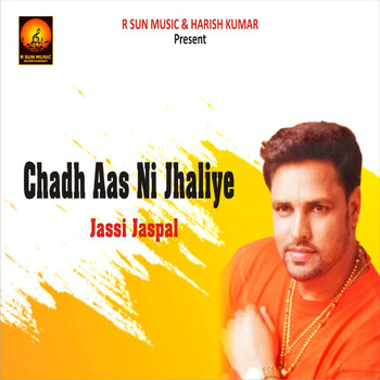 Jassi Jaspal - Chadh Aas Ni Jhaliye