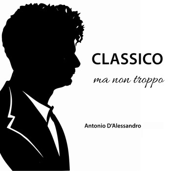 Antonio D'Alessandro - Classico ma non troppo