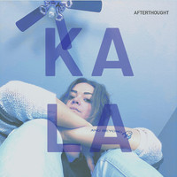 Kala - Afterthought (Explicit)